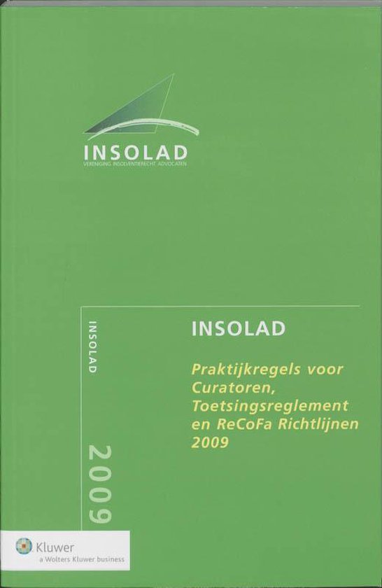 Insolad Praktijkregels voor Curatoren, Toetsingsreglement en ReCoFa Richtlijnen 2009
