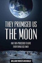 They Promised Us the Moon