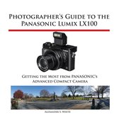 Photographer's Guide to the Panasonic Lumix LX100