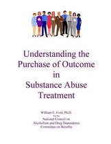 Understanding the Purchase of Outcome in Substance Abuse Treatment