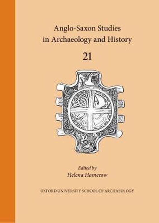 Anglo-Saxon Studies in Archaeology and History 21, Helena Hamerow | 9781905905447 | Boeken | bol