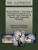 Strawn (Robert) V. Securities & Exchange Commission U.S. Supreme Court Transcript of Record with Supporting Pleadings