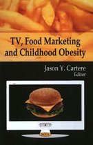 TV, Food Marketing & Childhood Obesity