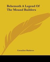 Behemoth A Legend Of The Mound Builders