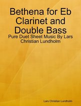 Bethena for Eb Clarinet and Double Bass - Pure Duet Sheet Music By Lars Christian Lundholm