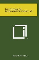 The Epitome of Swedenborg's Science, V2