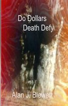 Do Dollars Death Defy