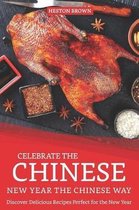Celebrate the Chinese New Year the Chinese Way