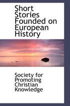 Short Stories Founded on European History