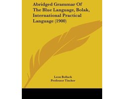 Abridged Grammar of the Blue Language, Bolak, International Practical Language (1900)