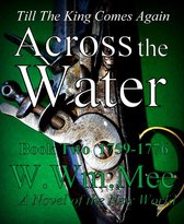 Historical Novels 2 - Across The Water: Book Two
