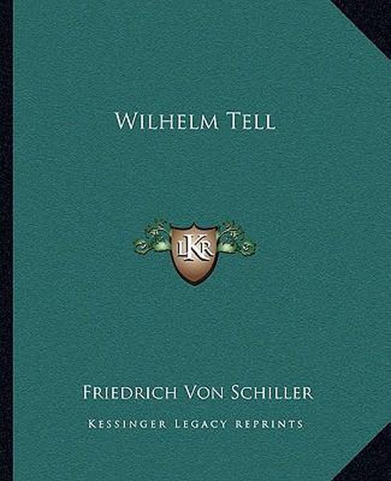 Couverture du livre "Guillaume Tell" de Friedrich Von Schiller en turquoise avec des lettres dorées et un logo de bouclier.