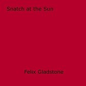 Snatch at the Sun