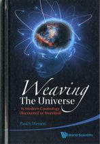 Weaving The Universe
