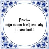 Tegeltje met Spreuk (Tegeltjeswijsheid): Psssst... mijn mama heeft een baby in haar buik!! + Kado verpakking & Plakhanger