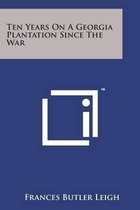 Ten Years on a Georgia Plantation Since the War