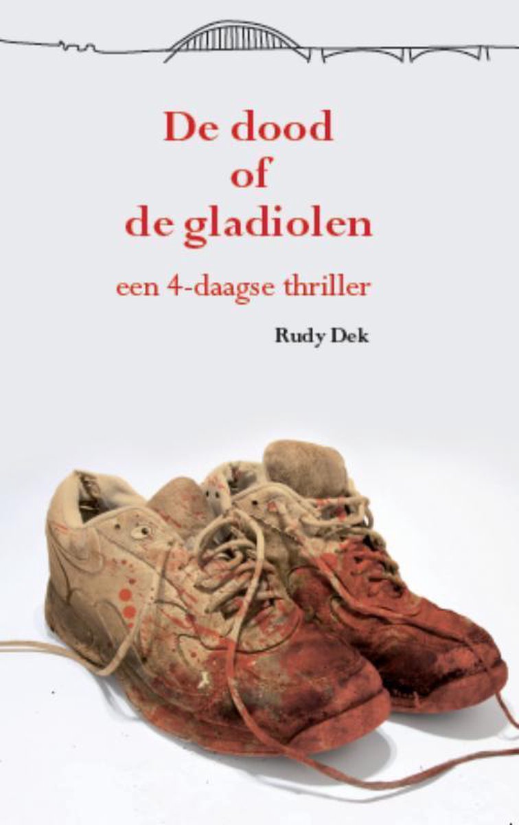 De dood of de gladiolen - Ruud Dek