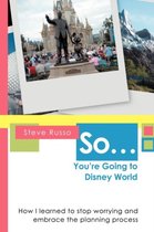 So ... You're Going to Disney World:how