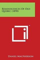 Reminiscences of Old Quebec (1890)