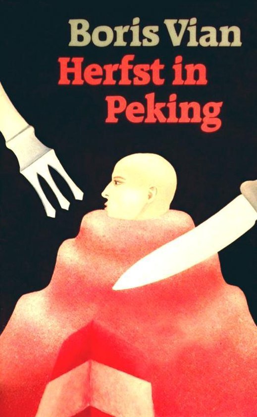 Boris Vian Herfst in Peking: Hoofd op rode massa, vork en mes van boven