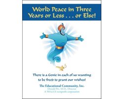 World Peace in Three Years or Less . . . or Else!