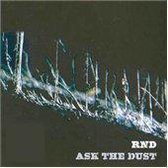 Ask The Dust