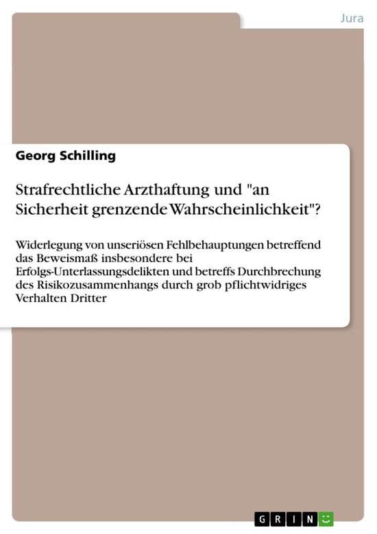 Strafrechtliche Arzthaftung Und 'An Sicherheit Grenzende Wah ... - cover