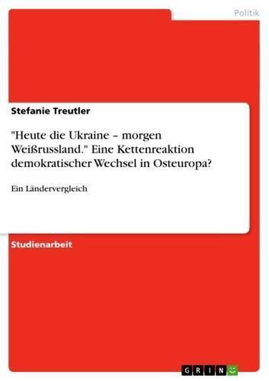 Foto:  heute die ukraine morgen wei russland eine kettenreaktion demokratischer wechsel in osteuropa 