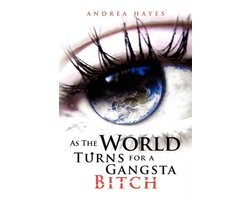 As the World Turns for a Gangsta Bitch