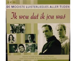 Ik wou dat ik jou was - De mooiste luisterliedjes allertijden