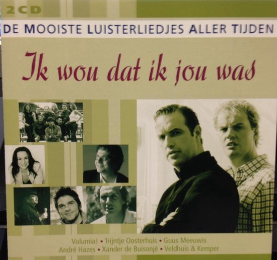 Ik wou dat ik jou was - De mooiste luisterliedjes allertijden