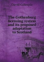 The Gothenburg licensing system and its proposed adaptation to Scotland