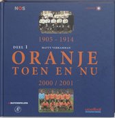 Oranje toen en nu 1 1905-1914 2000-2004