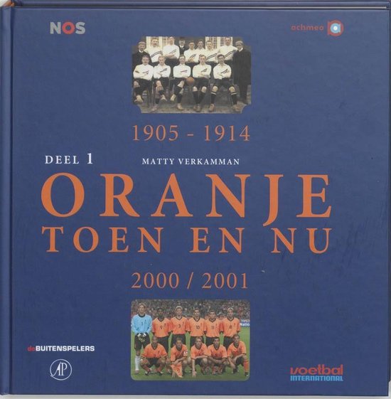 Oranje toen en nu 1 1905-1914 2000-2004 - cover