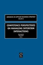 Advances in Applied Business Strategy- Competence Perspectives on Managing Interfirm Interactions