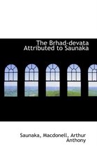 The Brhad-Devata Attributed to Saunaka