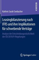 Leasingbilanzierung nach IFRS und ihre Implikationen fuer schwebende Vertraege