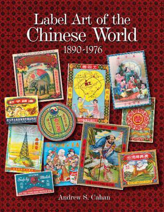 Label Art of the Chinese World, 1890-1976
