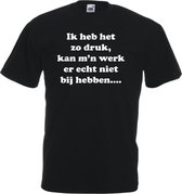 Mijncadeautje T-shirt - Ik heb het zo druk, ik kan m'n werk er echt niet bij hebben - Unisex Zwart (maat XL)