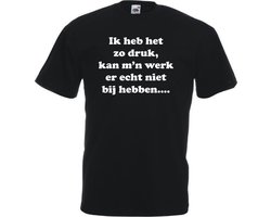Mijncadeautje T-shirt - Ik heb het zo druk, ik kan m'n werk er echt niet bij hebben - Unisex Zwart (maat XL)