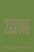 Sentences to Start Your Own Fairy Tale