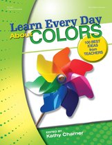Learn Every Day Series - Learn Every Day About Colors