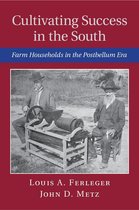Cambridge Studies on the American South - Cultivating Success in the South