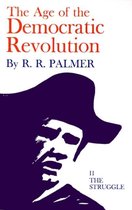 Age of the Democratic Revolution: A Political History of Europe and America, 1760-1800, Volume 2