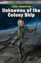 Unknowns of the Colony Ship