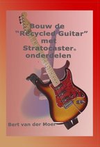 Bouw de "Recycled Guitar" met Stratocaster onderdelen