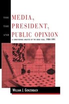 Routledge Communication Series-The Media, the President, and Public Opinion