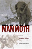 The Fate Of The Mammoth - Fossils, Myth & History