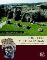 Roms Erbe auf dem Balkan