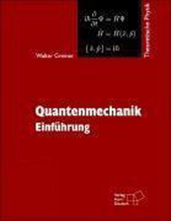 Theoretische Physik 04. Quantenmechanik 1, Walter Greiner ...